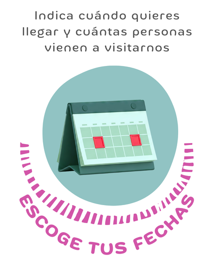 Escoge tus fechas: indica cuándo quieres llegar y cuántas personas vienen a visitarnos.